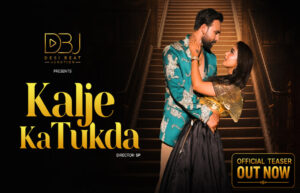Desi Beat Junction Enters The Haryanvi Music Scene With “Kalje Ka Tukda” And The Vibe Is Already Explosive